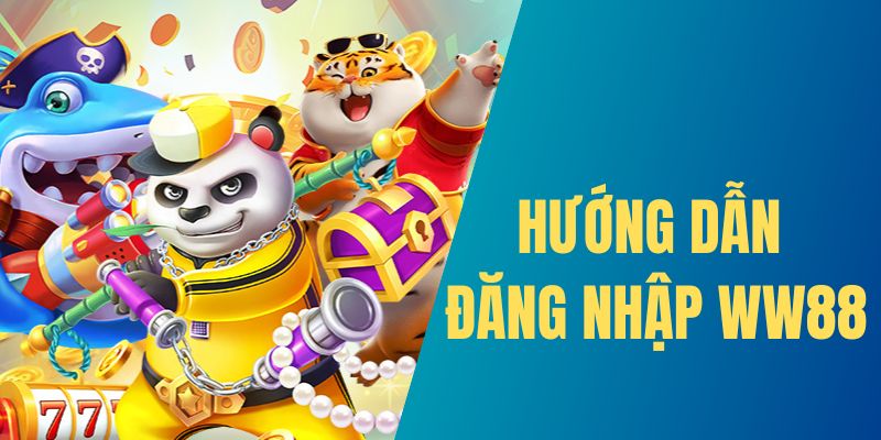 Hướng dẫn người chơi tham gia nhà cái ww88 bằng cách đăng nhập đơn giản